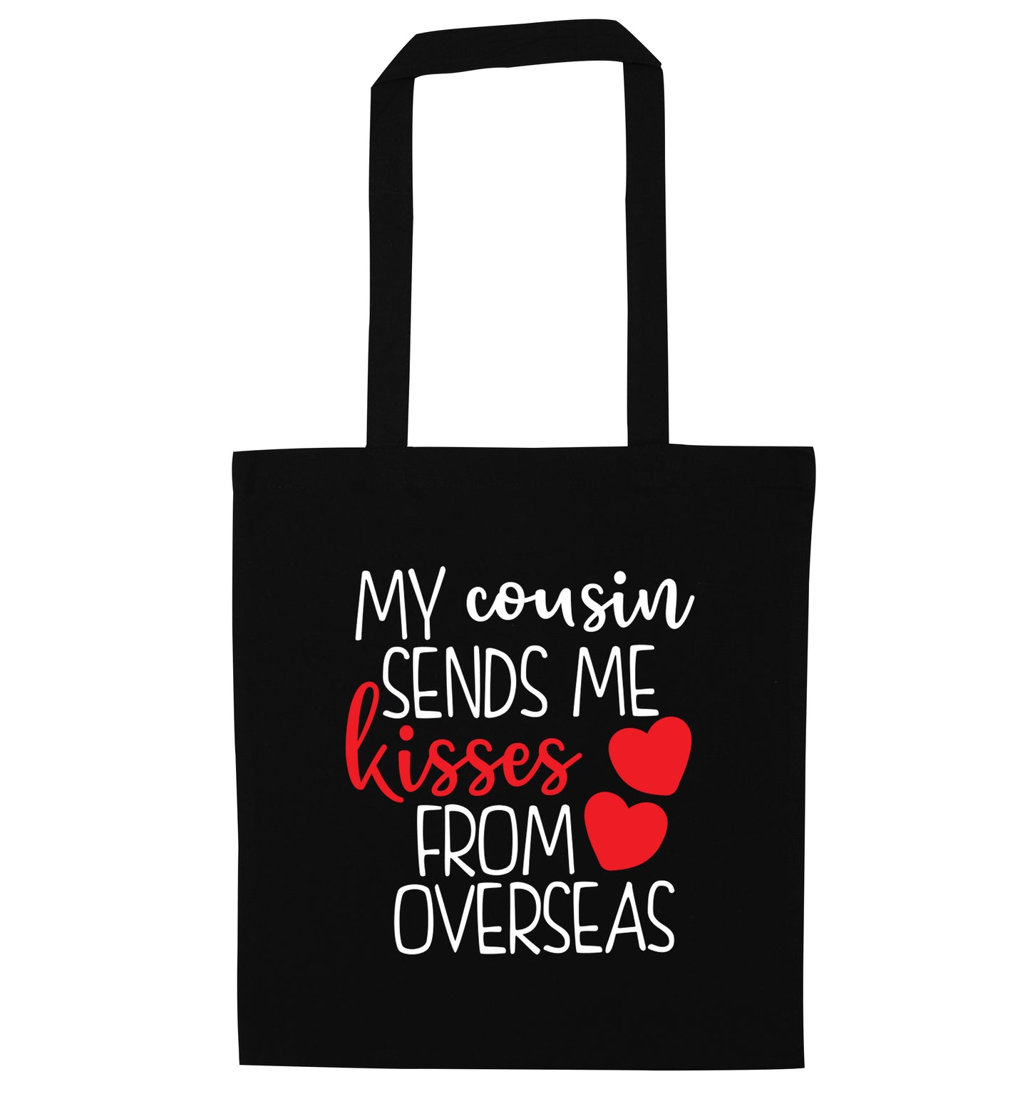 My cousin sends me kisses from overseas black tote bag