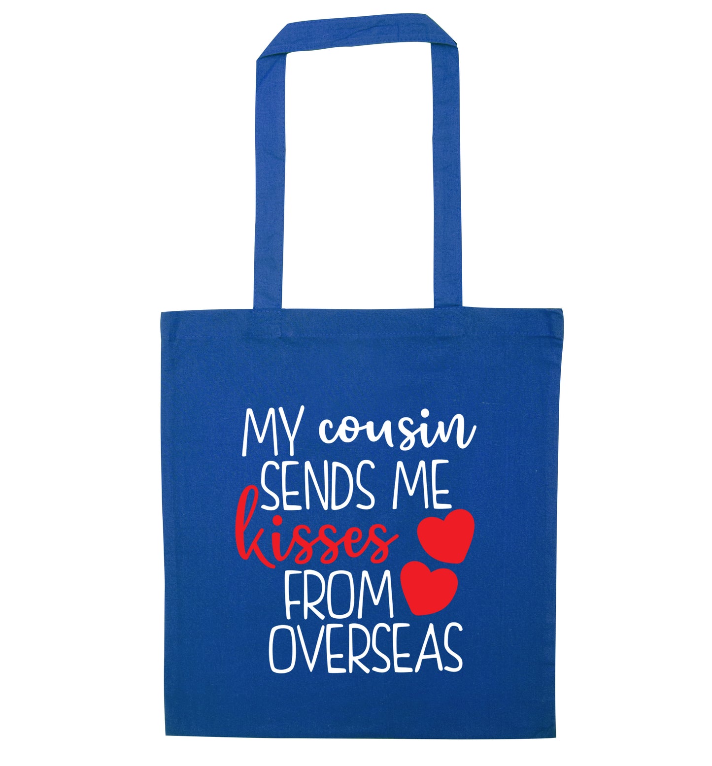 My cousin sends me kisses from overseas blue tote bag