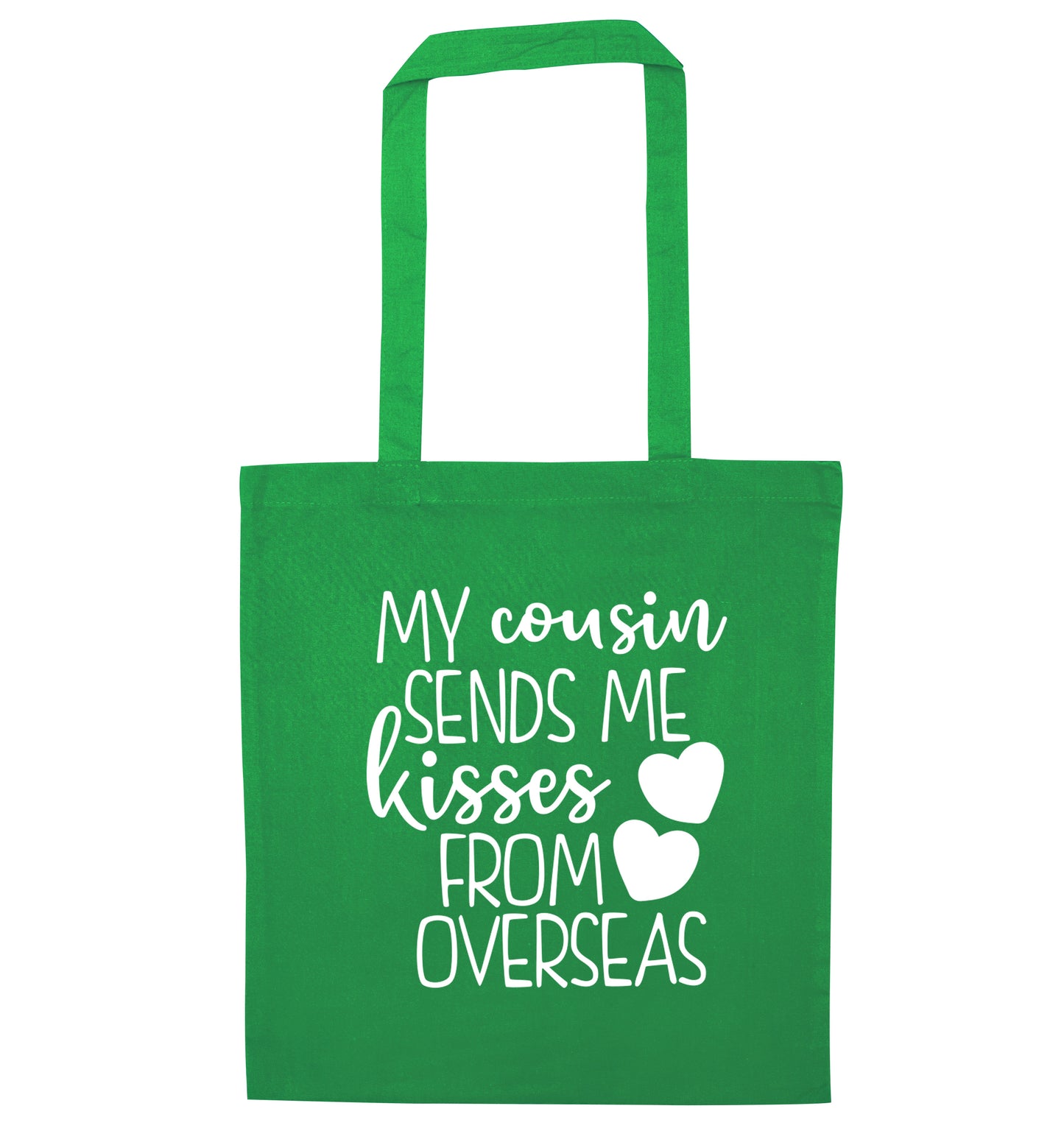 My cousin sends me kisses from overseas green tote bag