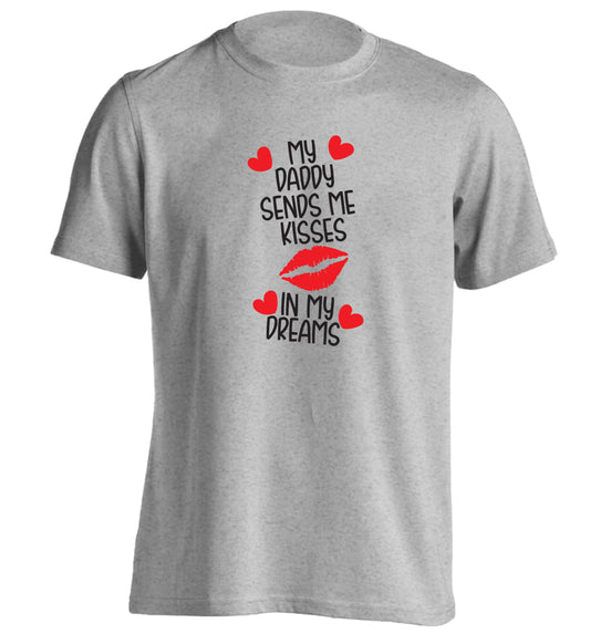 My daddy sends me kisses in my dreams adults unisex grey Tshirt 2XL