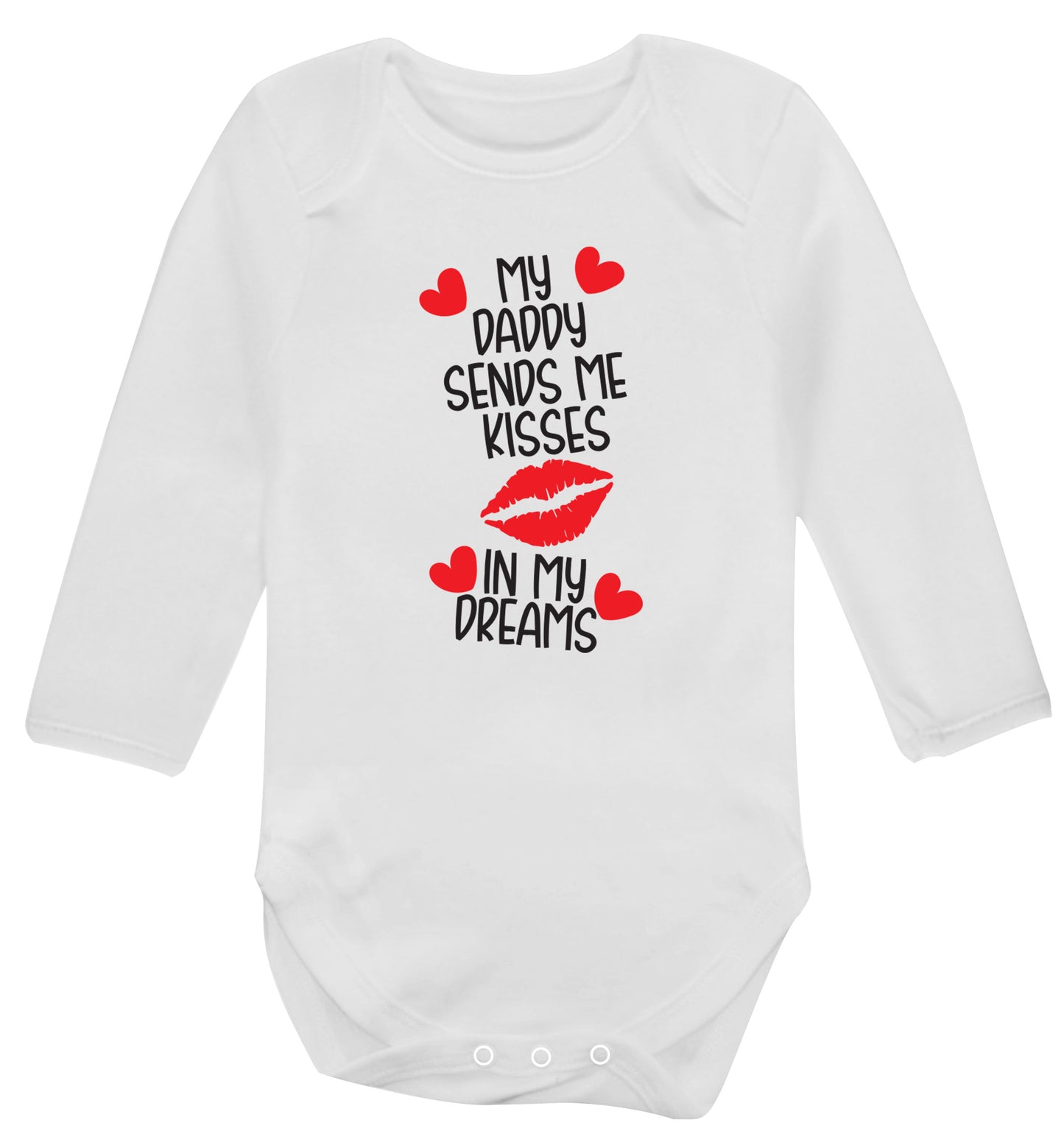 My daddy sends me kisses in my dreams Baby Vest long sleeved white 6-12 months