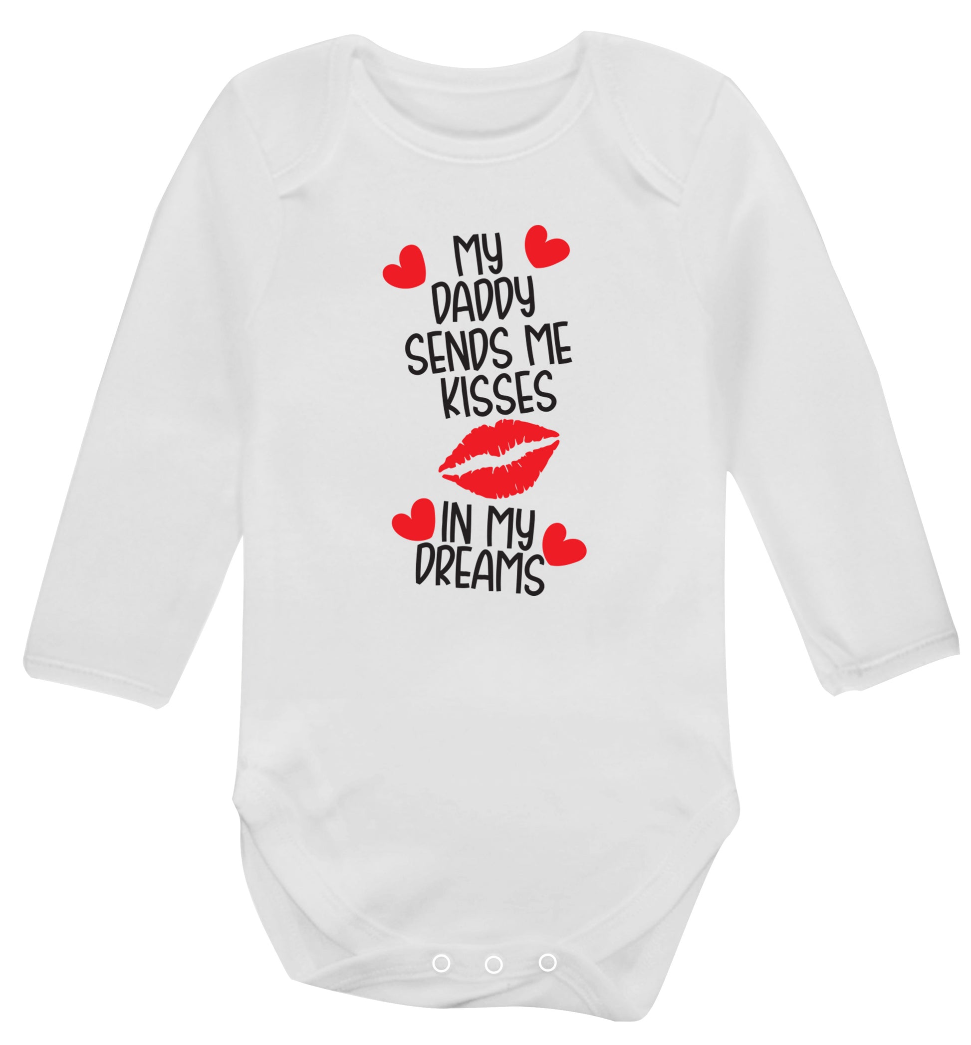 My daddy sends me kisses in my dreams Baby Vest long sleeved white 6-12 months