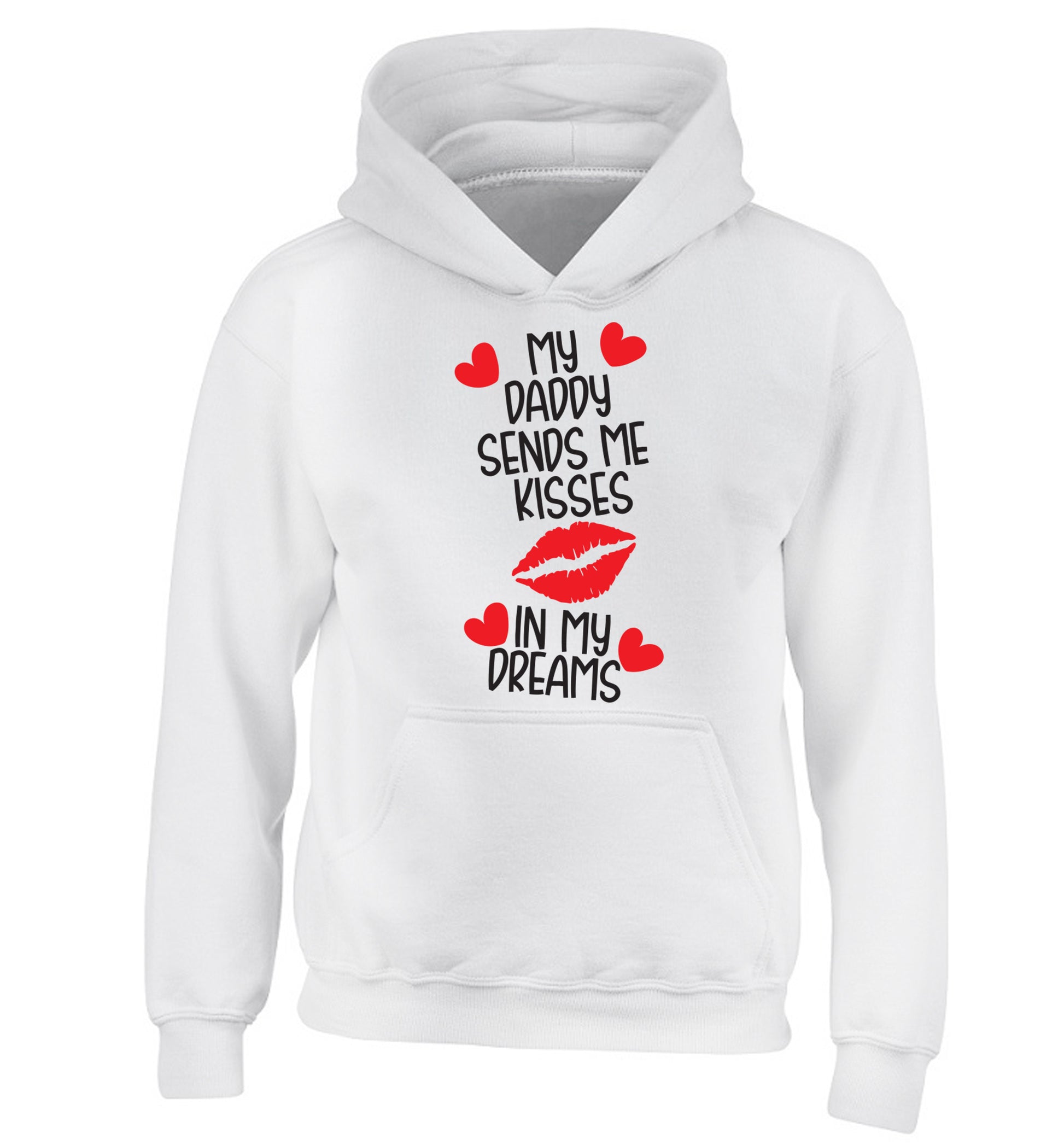 My daddy sends me kisses in my dreams children's white hoodie 12-13 Years