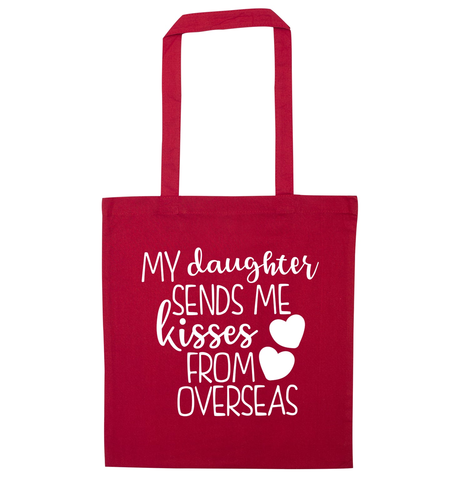 My daughter sends me kisses from overseas red tote bag