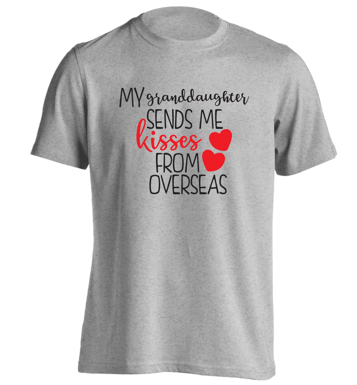 My granddaughter sends me kisses from overseas adults unisex grey Tshirt 2XL