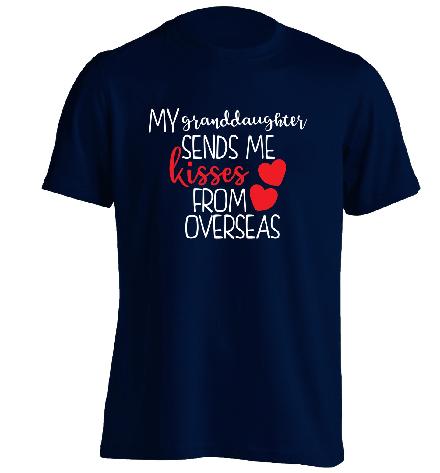 My granddaughter sends me kisses from overseas adults unisex navy Tshirt 2XL