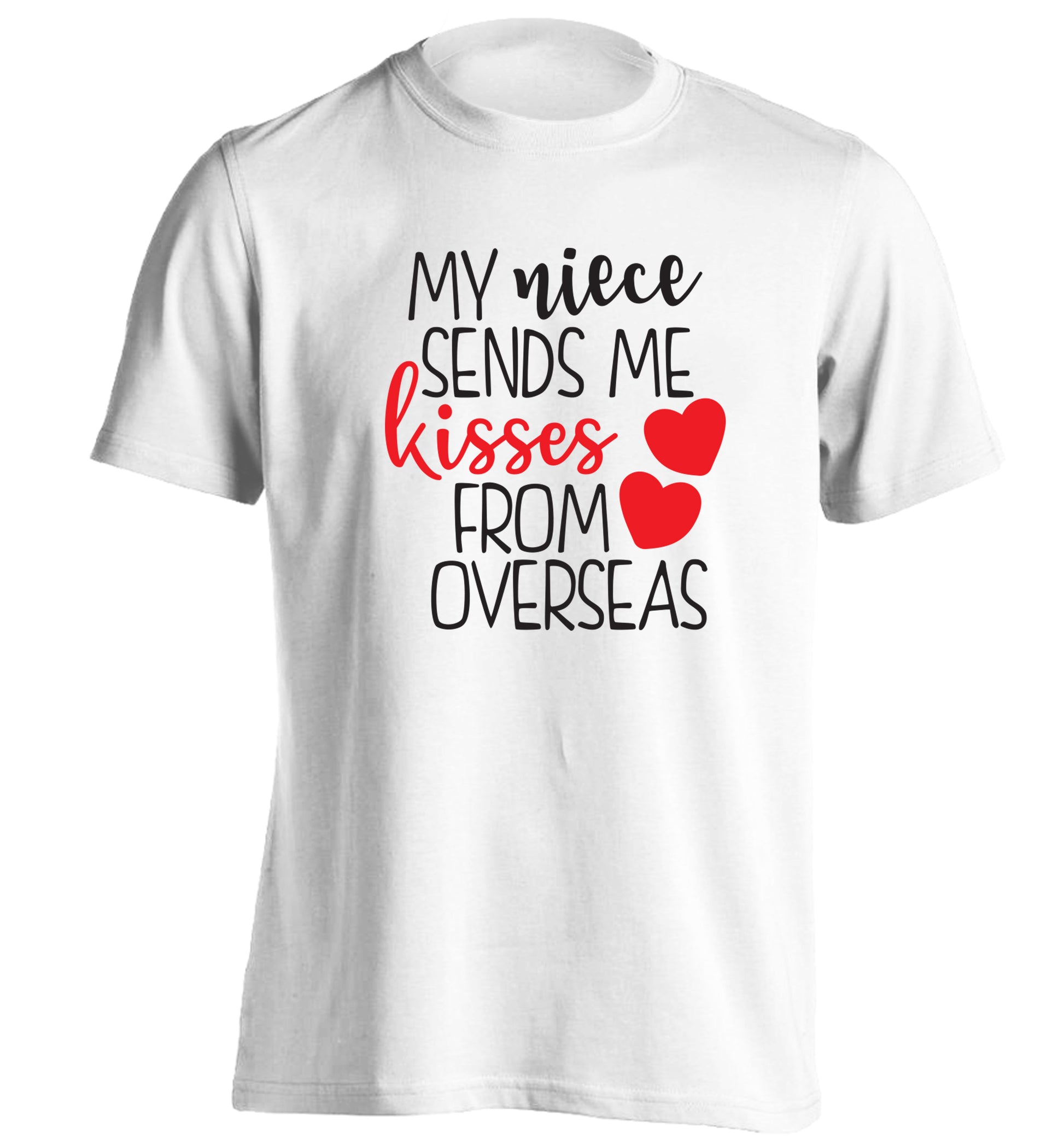 My niece sends me kisses from overseas adults unisex white Tshirt 2XL