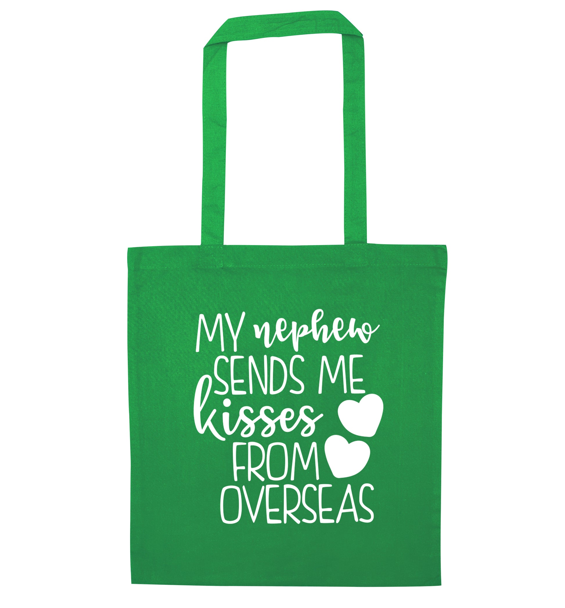 My nephew sends me kisses from overseas green tote bag