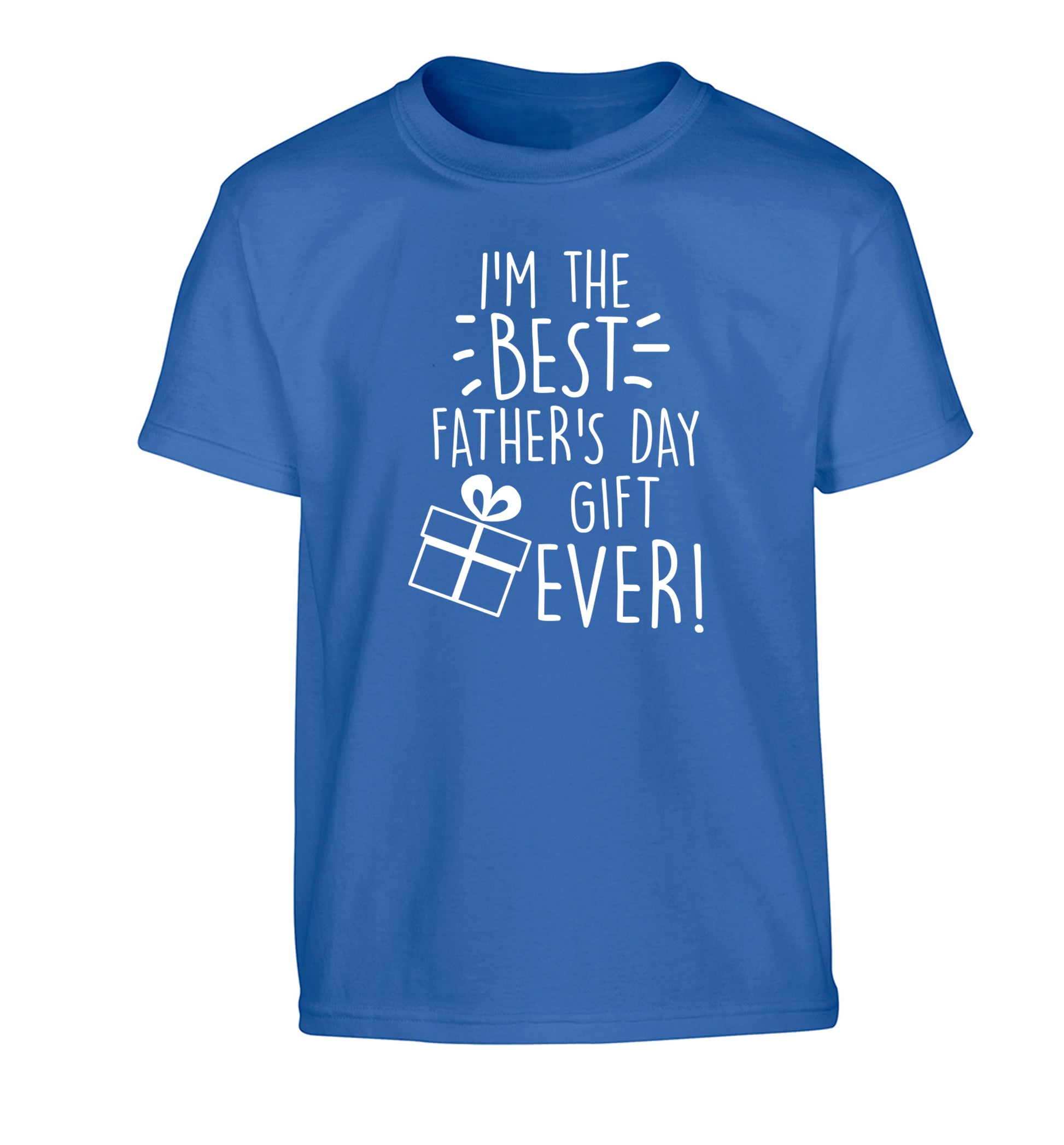 I'm the BEST father's day gift ever! Children's blue Tshirt 12-13 Years