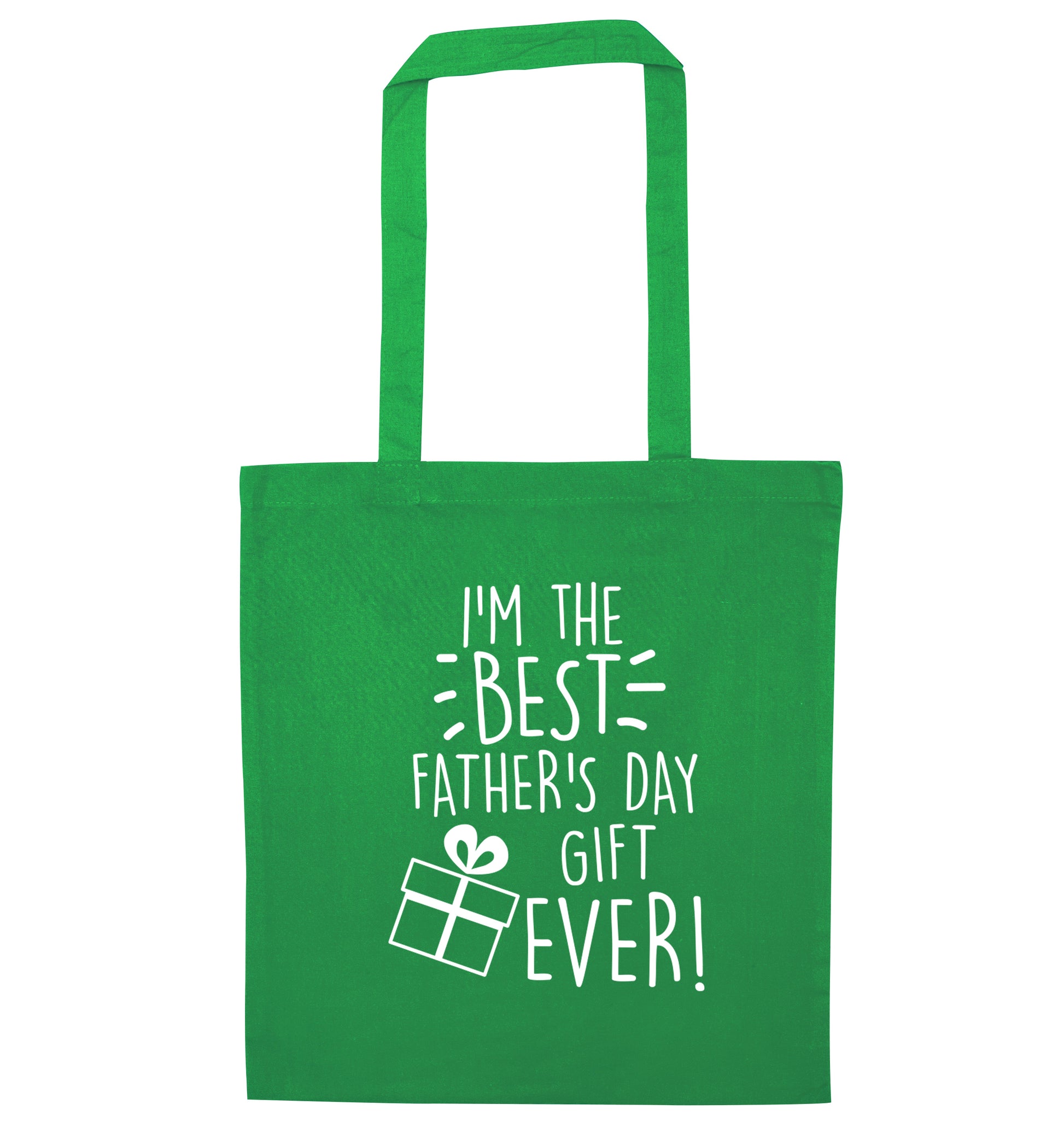 I'm the BEST father's day gift ever! green tote bag