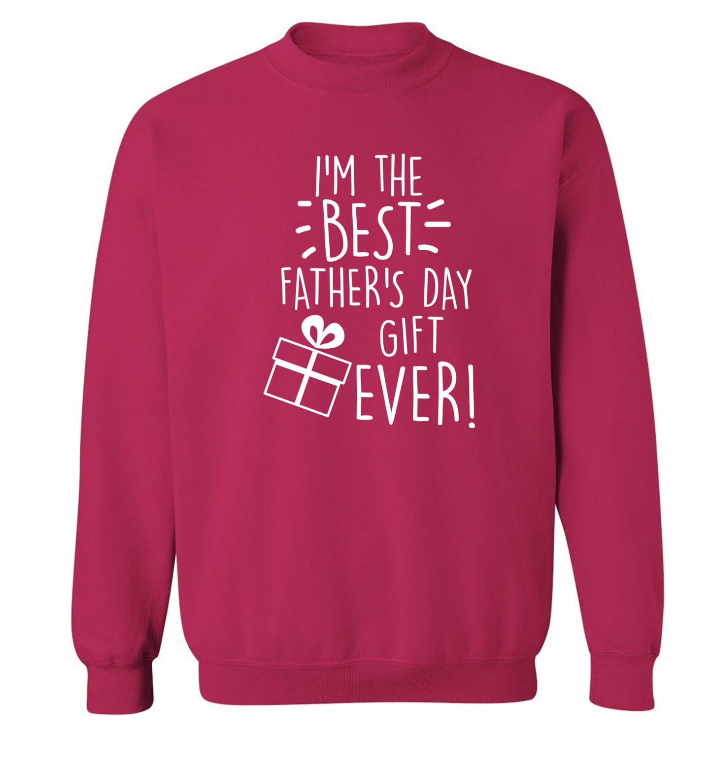 I'm the BEST father's day gift ever! Adult's unisex pink Sweater 2XL