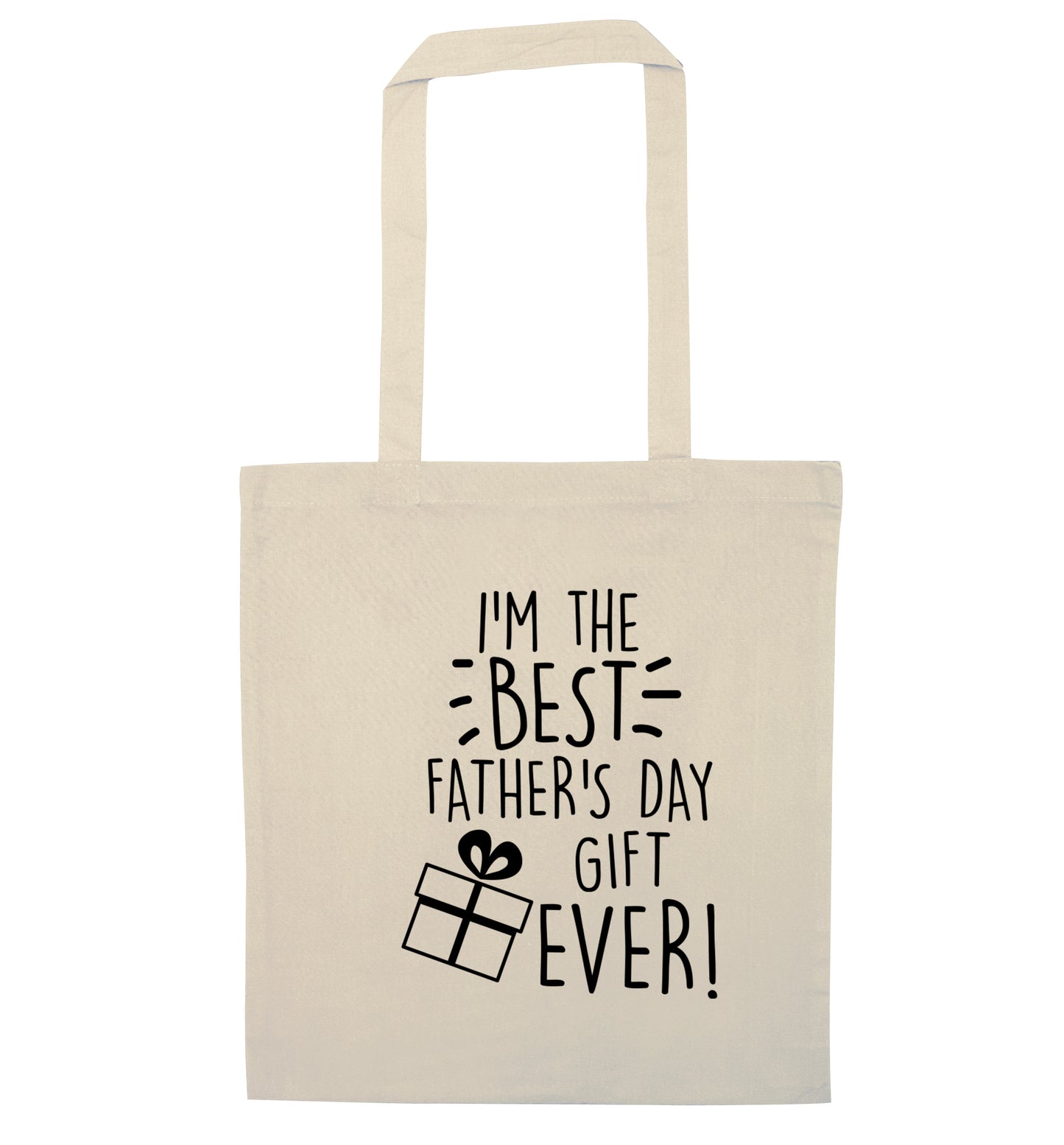 I'm the BEST father's day gift ever! natural tote bag