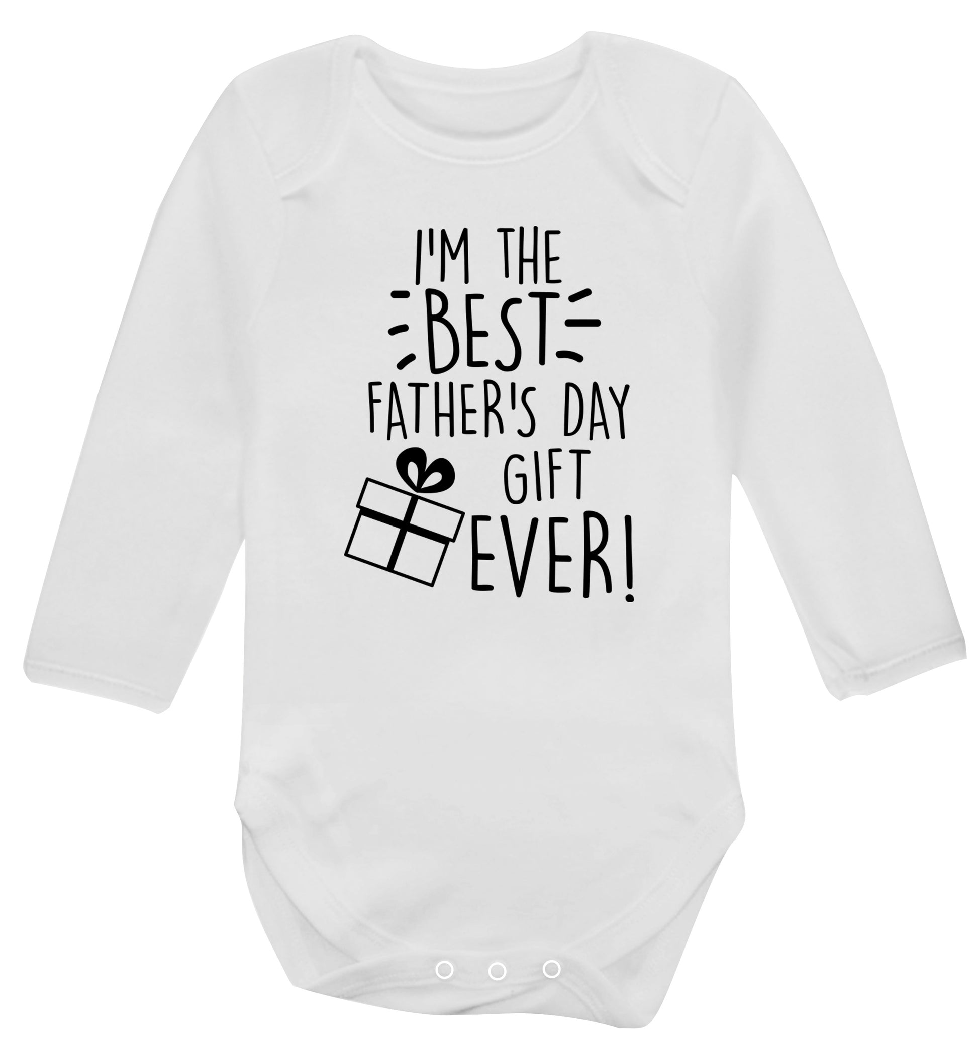I'm the BEST father's day gift ever! Baby Vest long sleeved white 6-12 months