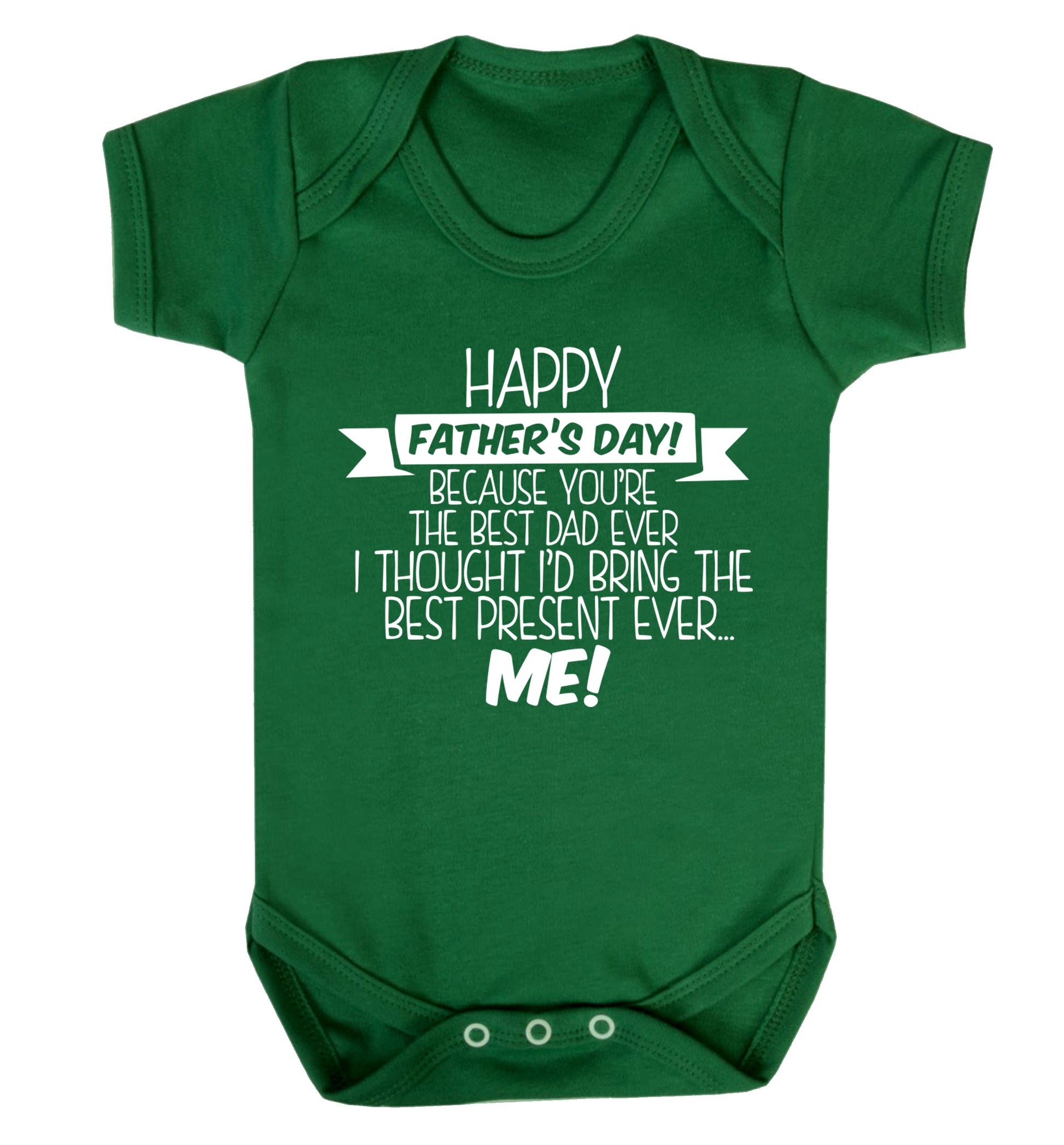 Happy Father's day, because you're the best dad ever I thought I'd bring the best present ever...me! Baby Vest green 18-24 months