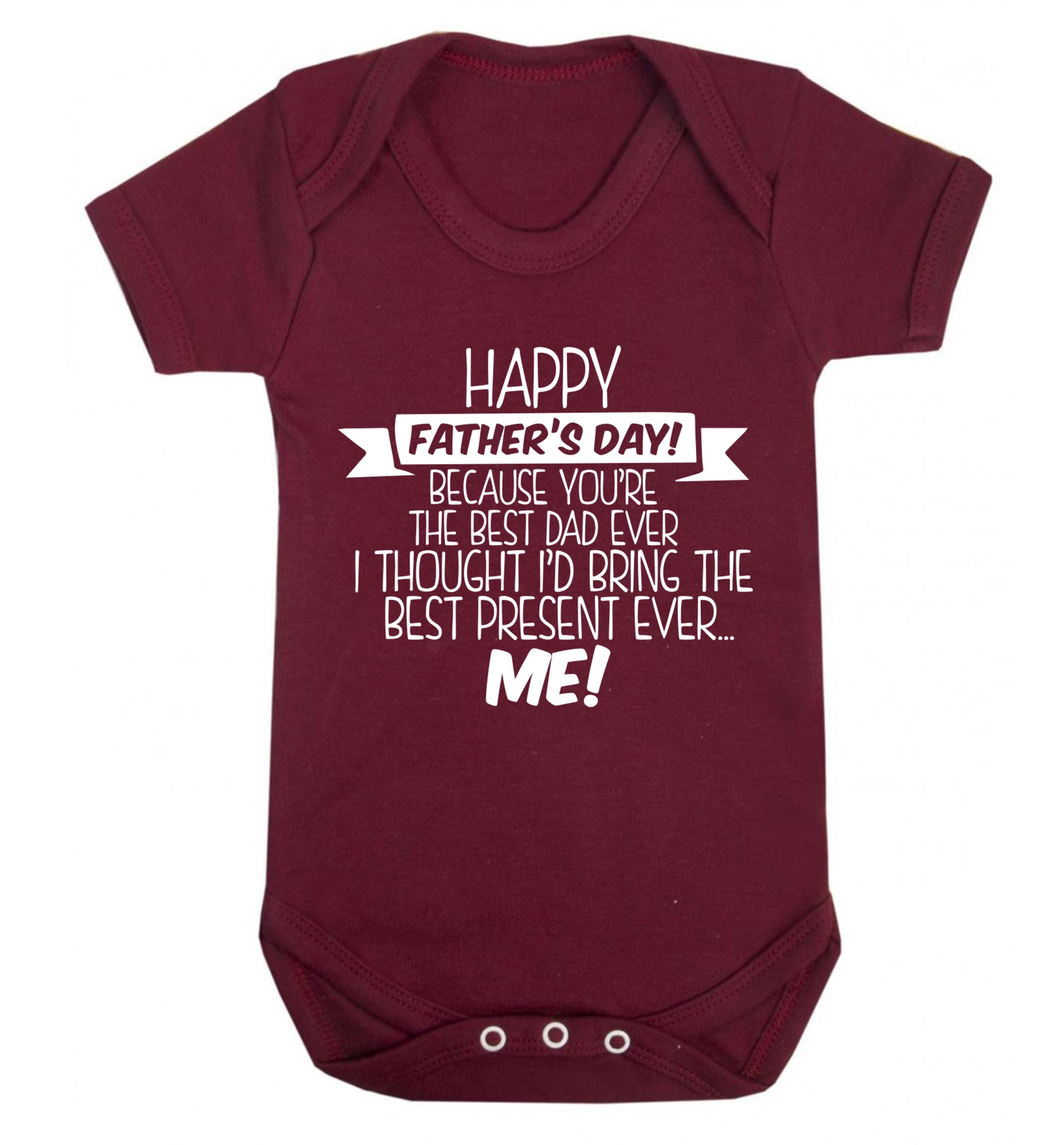 Happy Father's day, because you're the best dad ever I thought I'd bring the best present ever...me! Baby Vest maroon 18-24 months