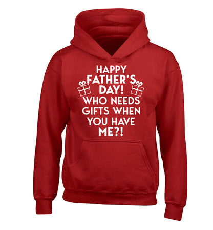 Happy Father's day, who needs a present when you have me children's red hoodie 12-13 Years