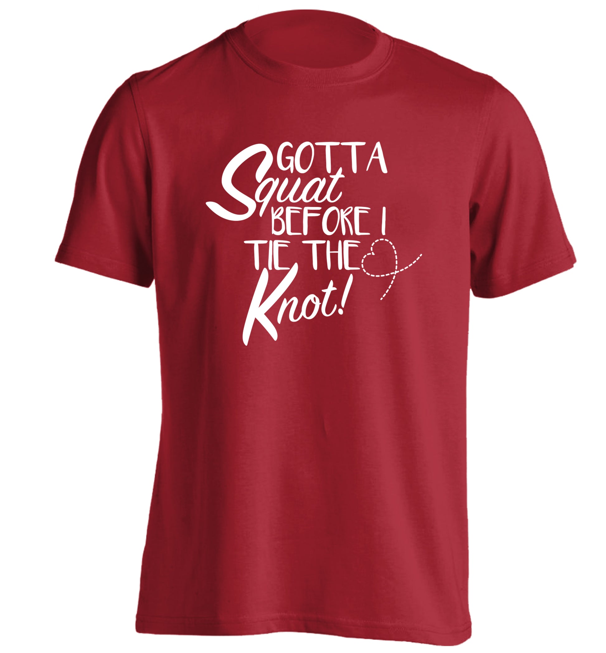 Gotta squat before I tie the knott adults unisex red Tshirt 2XL