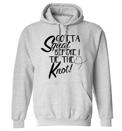 Gotta squat before I tie the knott adults unisex grey hoodie 2XL