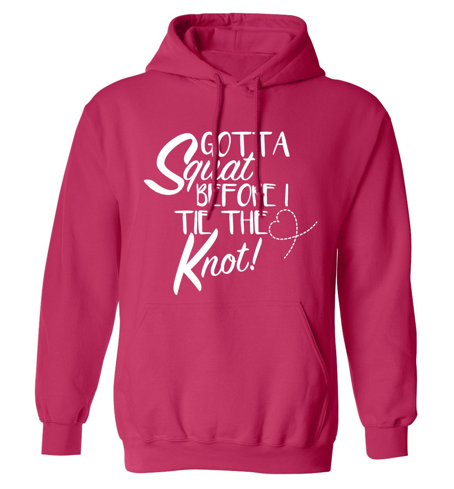 Gotta squat before I tie the knott adults unisex pink hoodie 2XL
