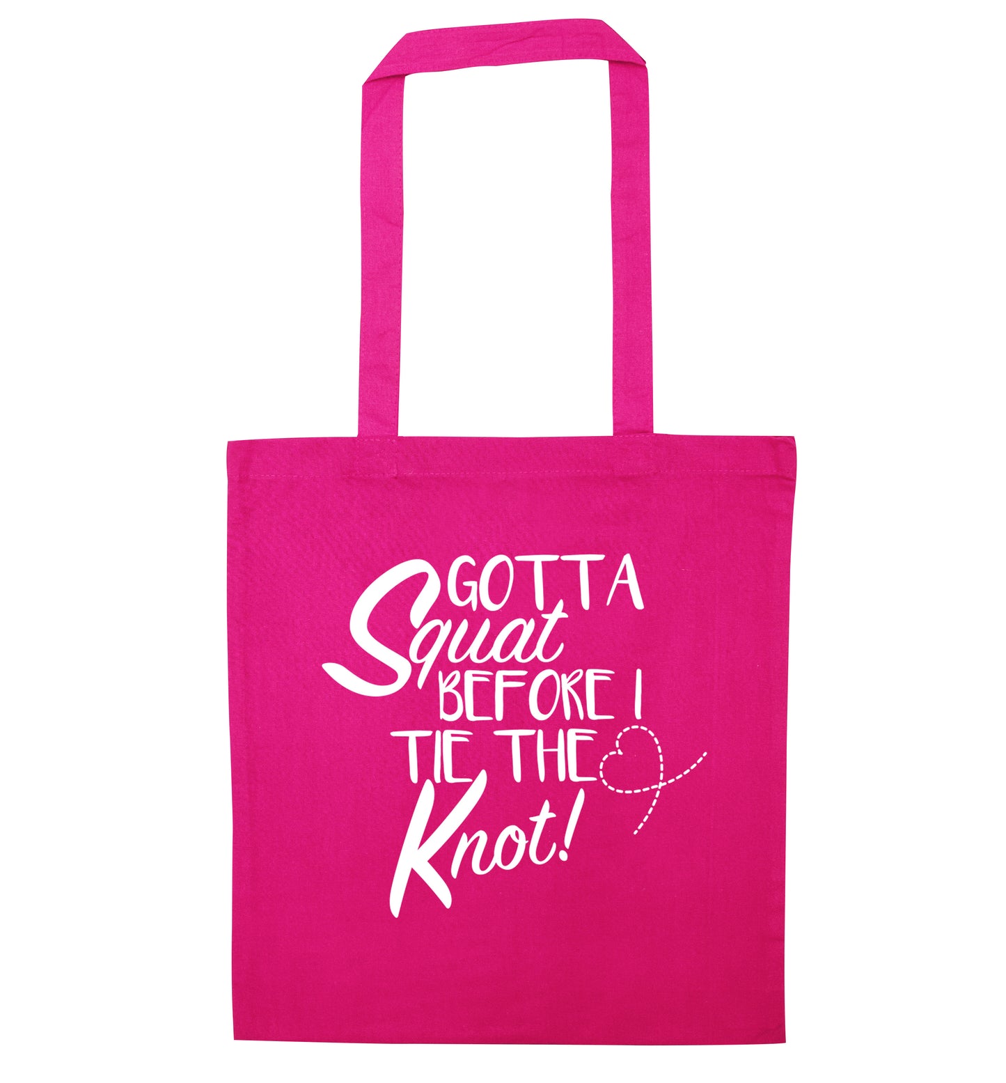 Gotta squat before I tie the knott pink tote bag
