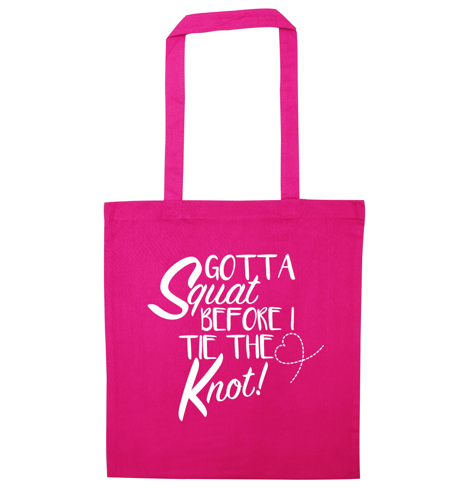 Gotta squat before I tie the knott pink tote bag