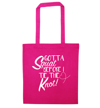 Gotta squat before I tie the knott pink tote bag