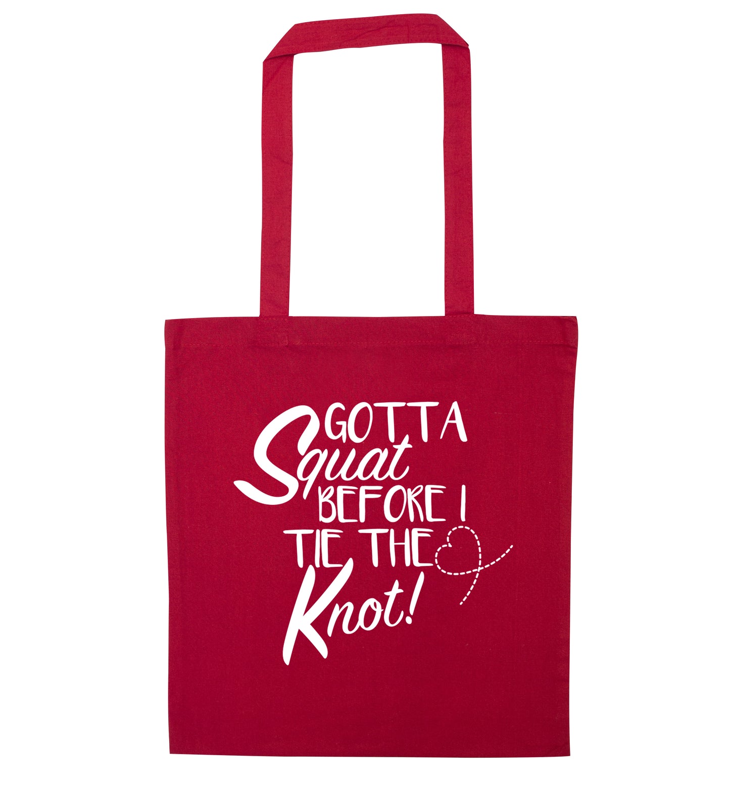 Gotta squat before I tie the knott red tote bag