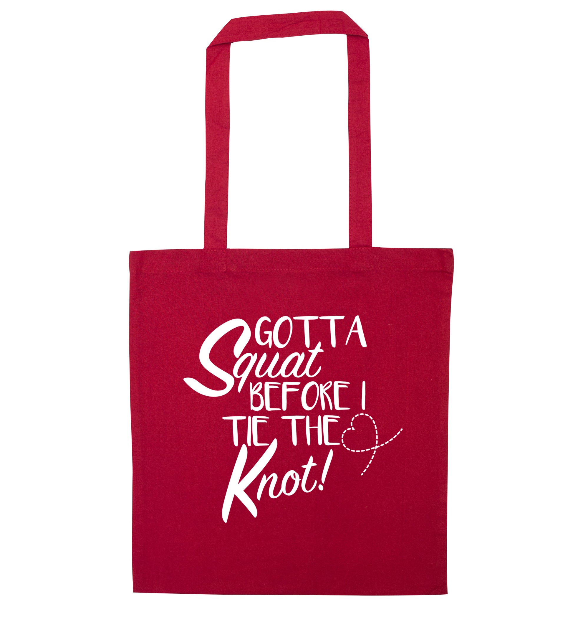 Gotta squat before I tie the knott red tote bag