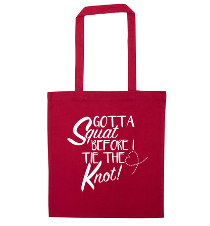 Gotta squat before I tie the knott red tote bag