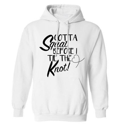Gotta squat before I tie the knott adults unisex white hoodie 2XL