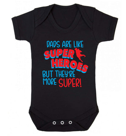 Dads are like superheros but they're more super Baby Vest black 18-24 months