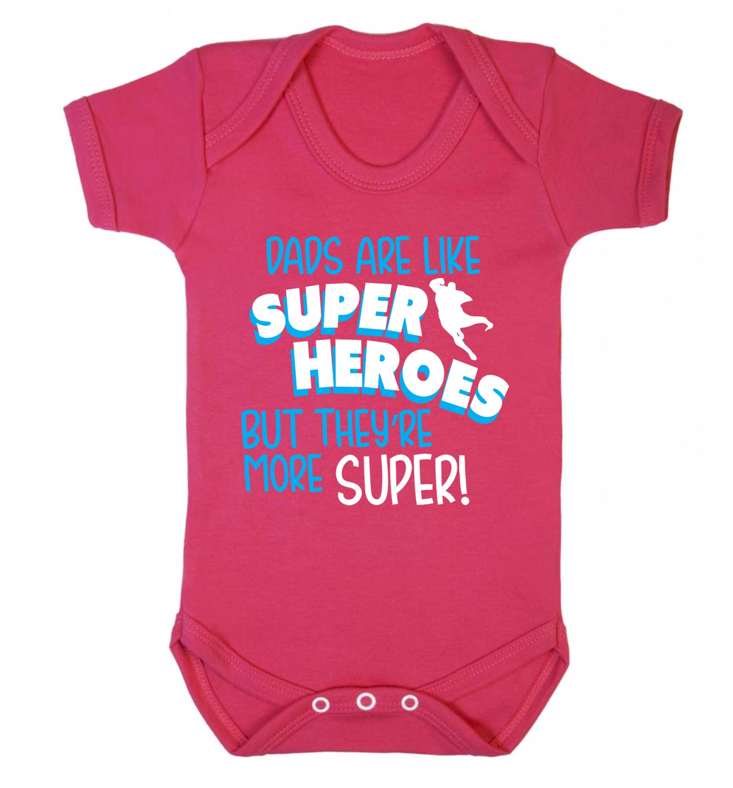 Dads are like superheros but they're more super Baby Vest dark pink 18-24 months