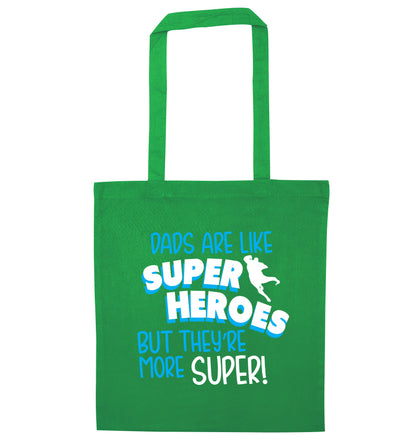 Dads are like superheros but they're more super green tote bag