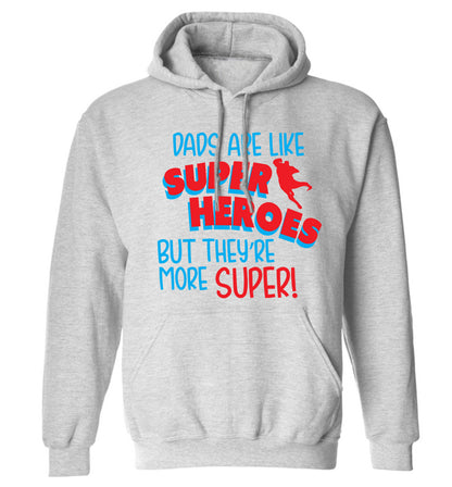 Dads are like superheros but they're more super adults unisex grey hoodie 2XL