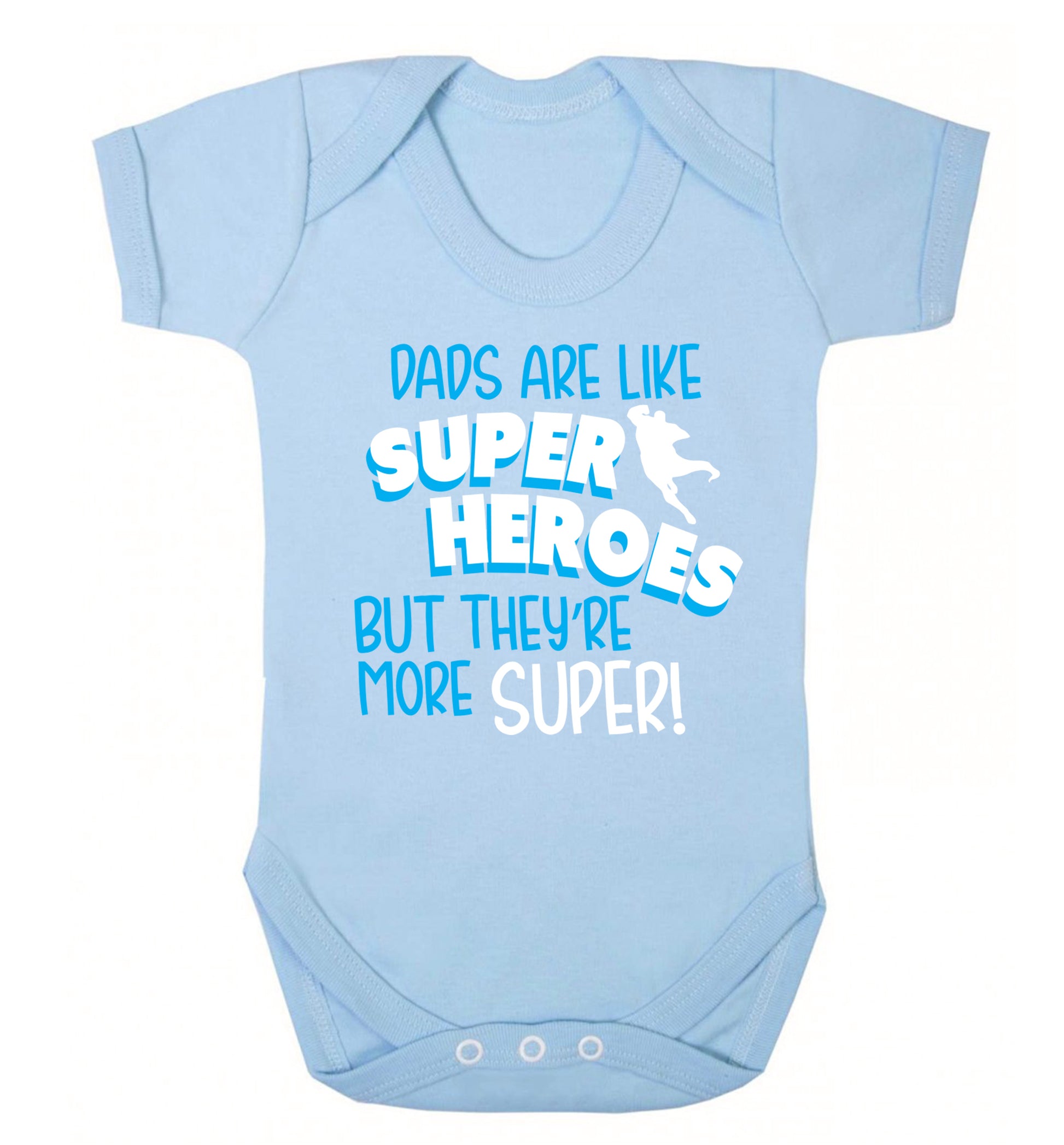 Dads are like superheros but they're more super Baby Vest pale blue 18-24 months
