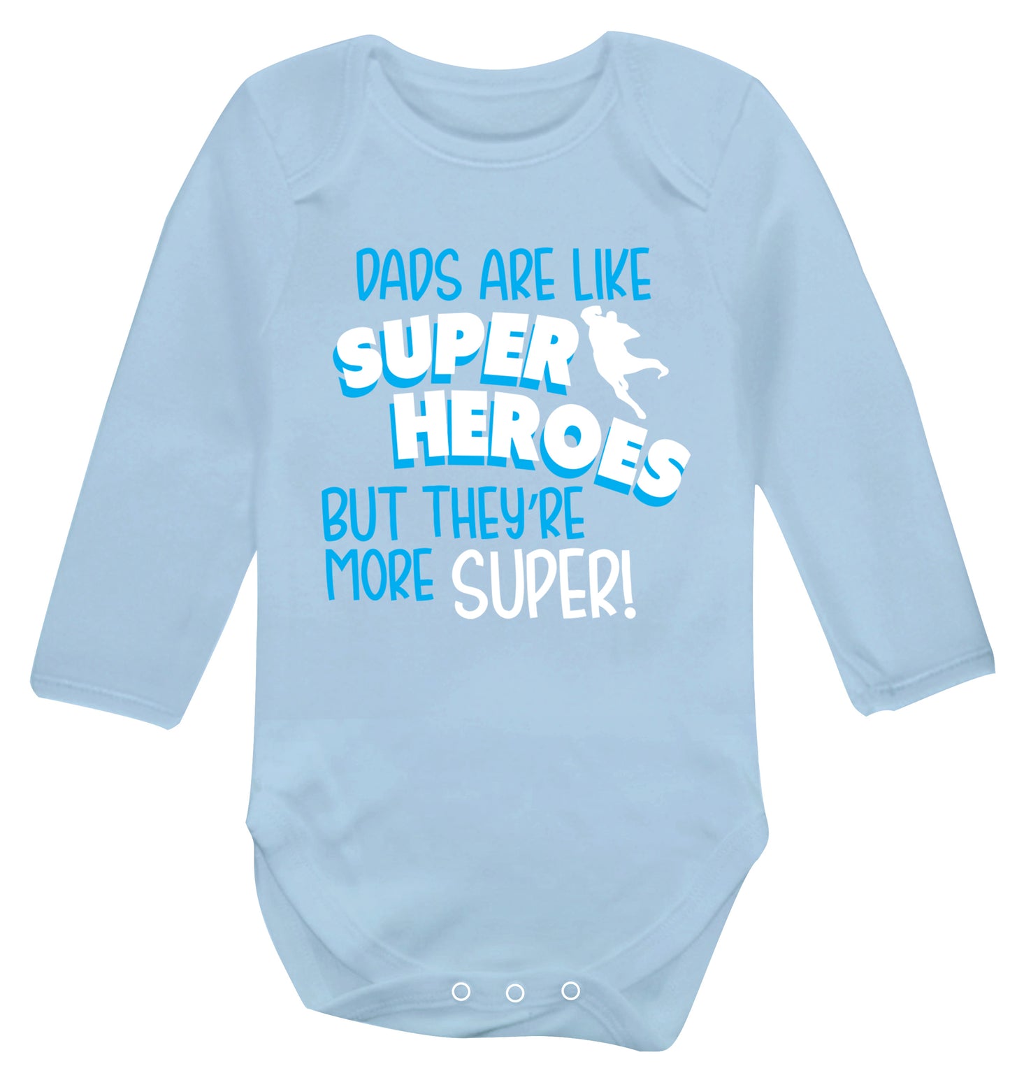 Dads are like superheros but they're more super Baby Vest long sleeved pale blue 6-12 months