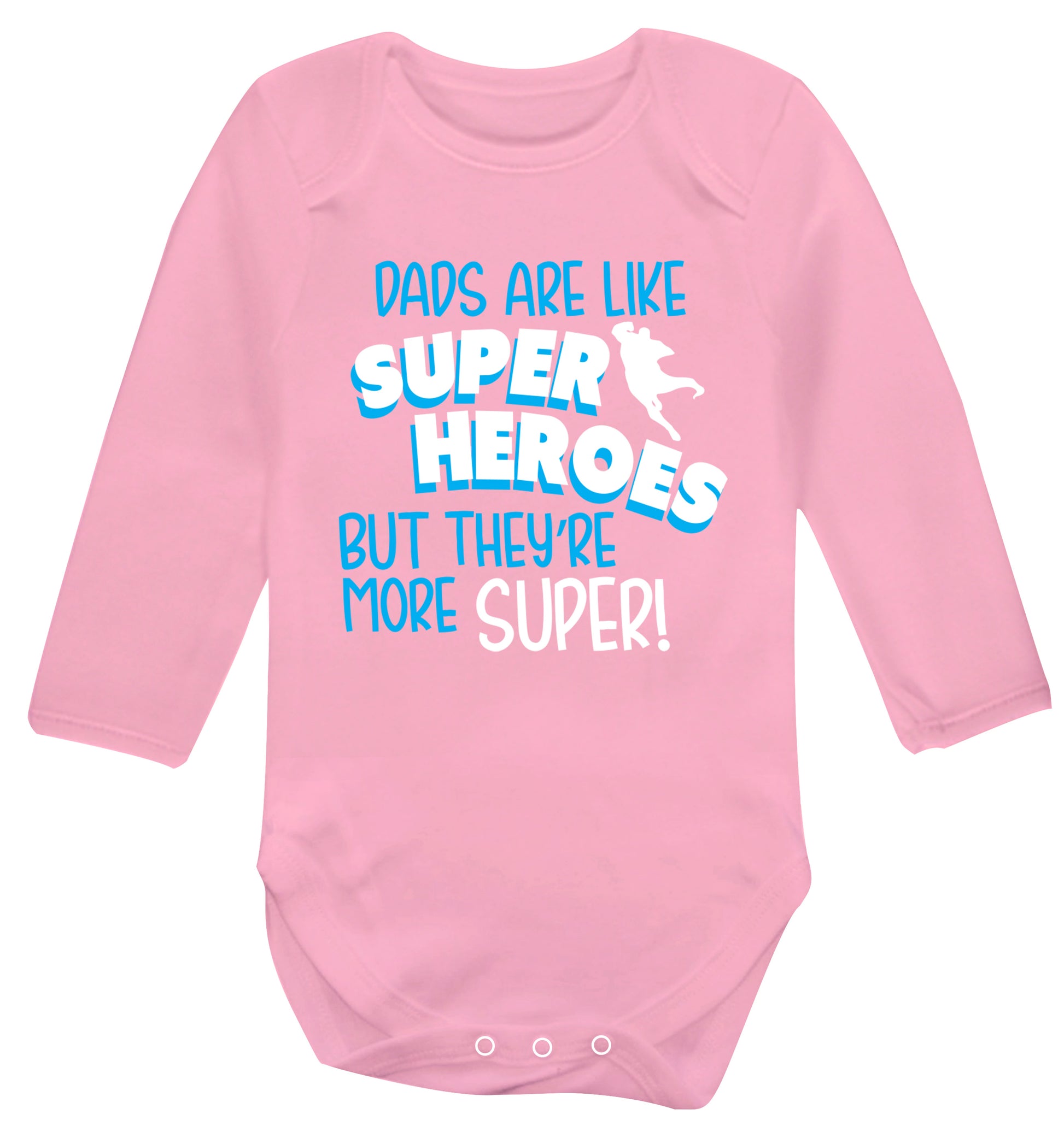 Dads are like superheros but they're more super Baby Vest long sleeved pale pink 6-12 months