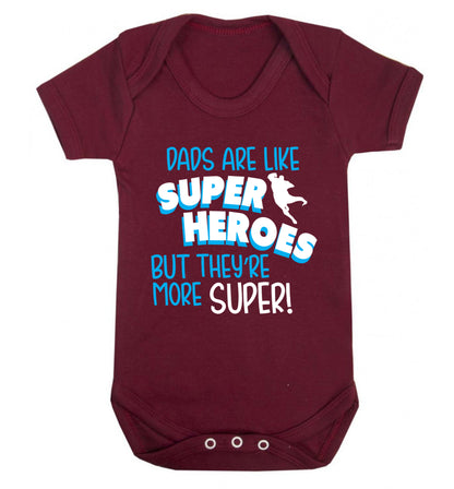 Dads are like superheros but they're more super Baby Vest maroon 18-24 months