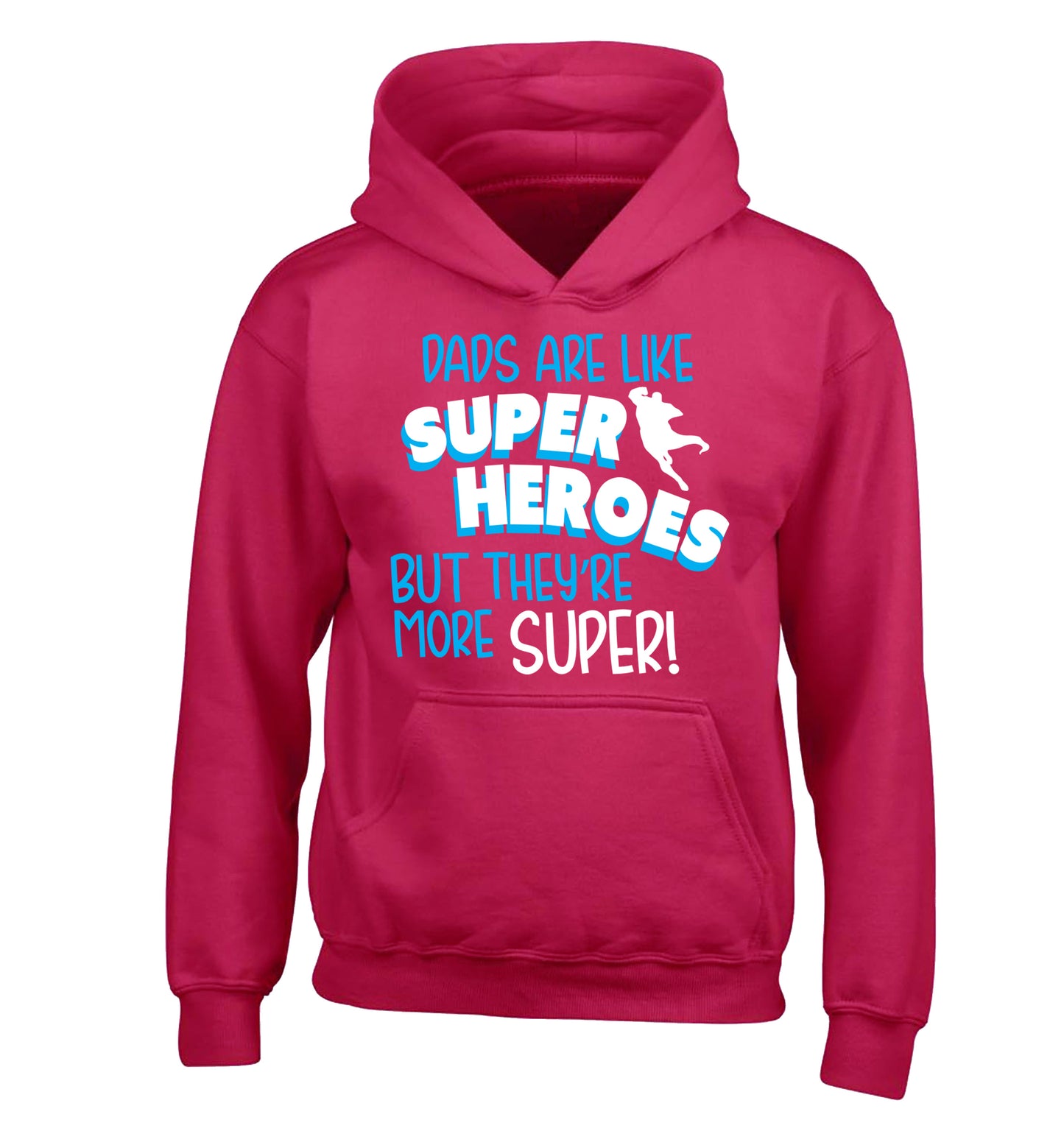 Dads are like superheros but they're more super children's pink hoodie 12-13 Years