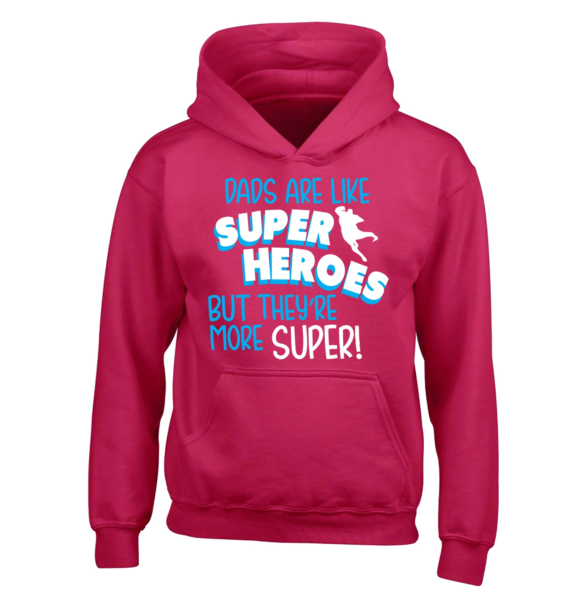Dads are like superheros but they're more super children's pink hoodie 12-13 Years