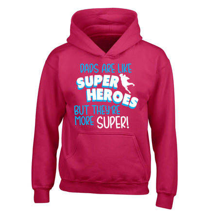Dads are like superheros but they're more super children's pink hoodie 12-13 Years