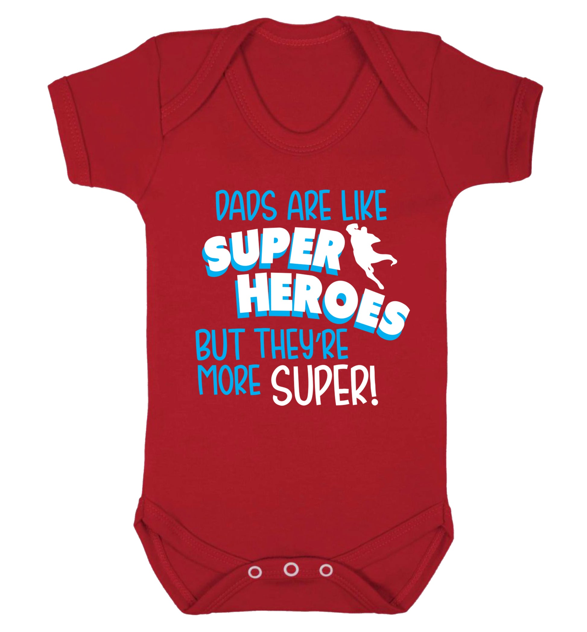 Dads are like superheros but they're more super Baby Vest red 18-24 months