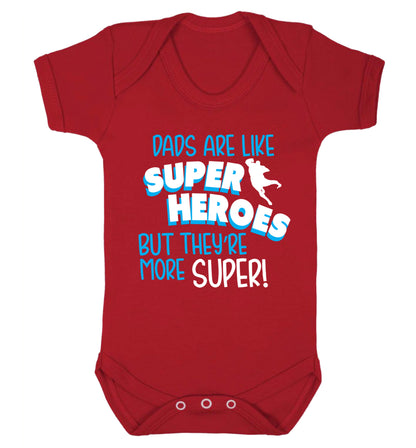 Dads are like superheros but they're more super Baby Vest red 18-24 months