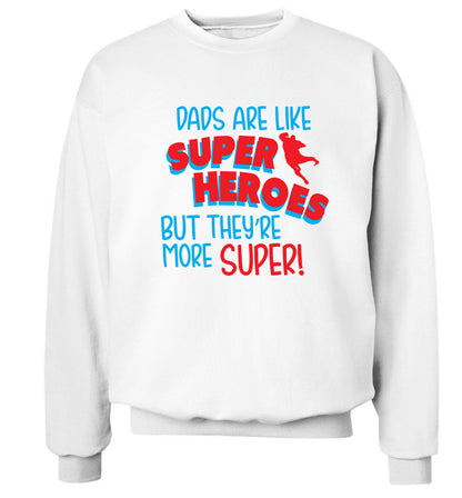 Dads are like superheros but they're more super Adult's unisex white Sweater 2XL