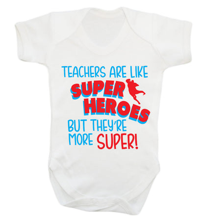 Teachers are like superheros but they're more super Baby Vest white 18-24 months