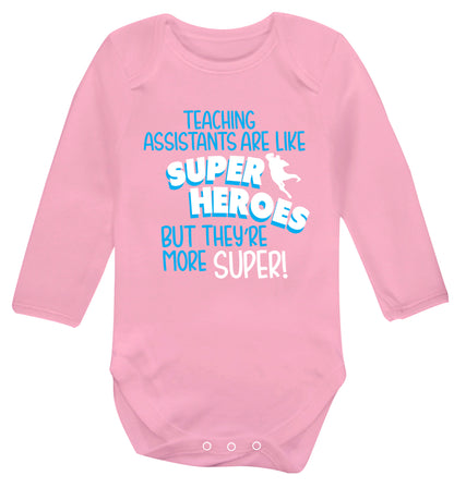Teaching assistants are like superheros but they're more super Baby Vest long sleeved pale pink 6-12 months