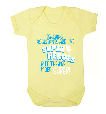 Teaching assistants are like superheros but they're more super Baby Vest pale yellow 18-24 months