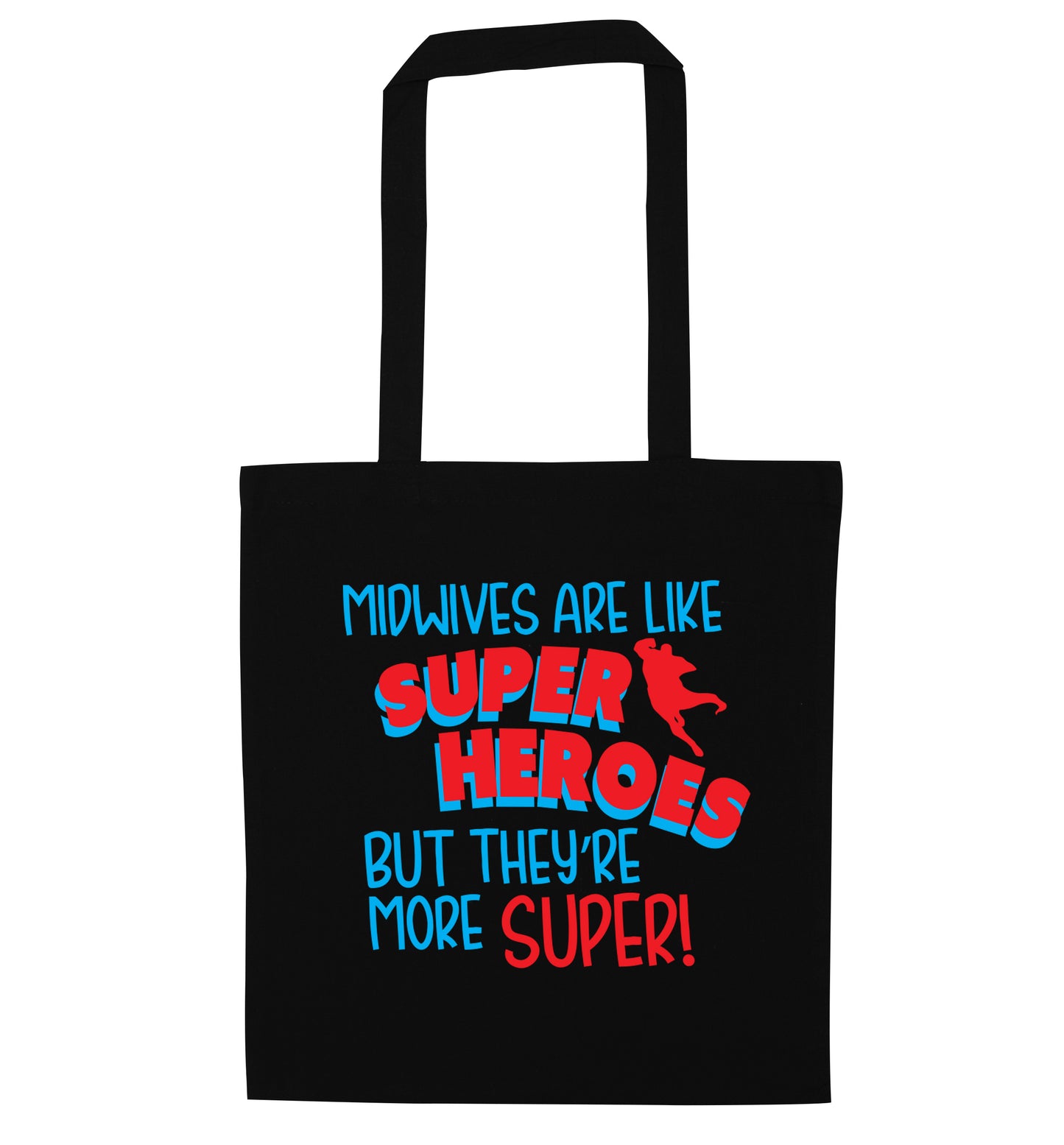 Midwives are like superheros but they're more super black tote bag