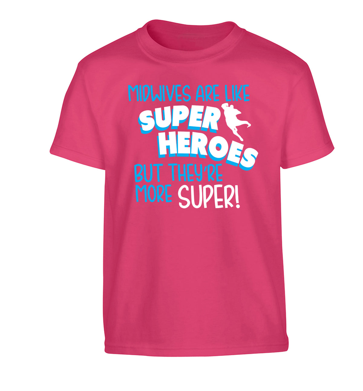 Midwives are like superheros but they're more super Children's pink Tshirt 12-13 Years