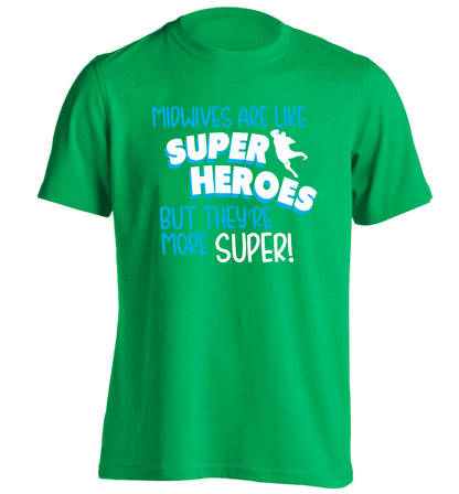 Midwives are like superheros but they're more super adults unisex green Tshirt 2XL